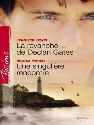 cover image of La revanche de Declan Gates--Une singulière rencontre (Harlequin Passions)